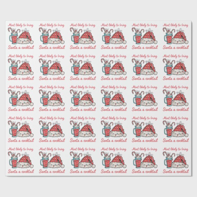 Most Likely To Bring Santa A Cocktail Funny   Wrapping Paper (Flat)
