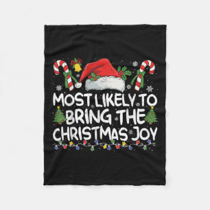 Most Likely To Bring The Christmas Joy Matching Ch Fleece Blanket