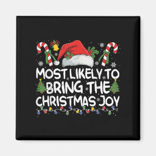 Most Likely To Bring The Christmas Joy Matching Ch Magnet