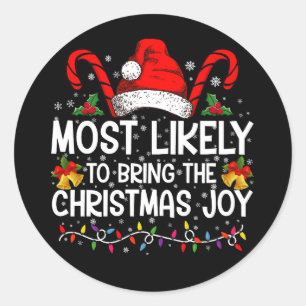 Most Likely To Bring The Christmas Joy Matching  Classic Round Sticker