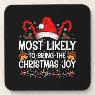 Most Likely To Bring The Christmas Joy Matching  Coaster