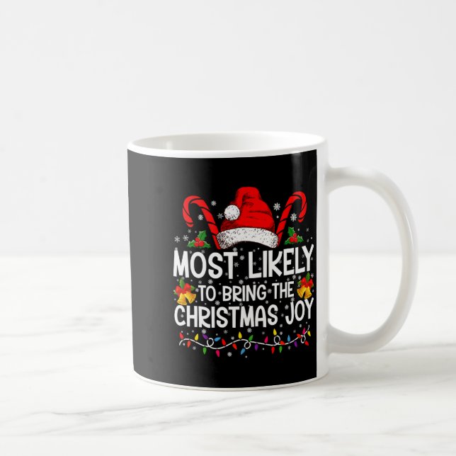 Most Likely To Bring The Christmas Joy Matching  Coffee Mug (Right)