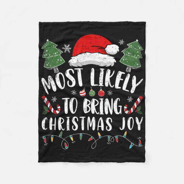 Most Likely To Bring The Christmas Joy Matching Fa Fleece Blanket (Front)