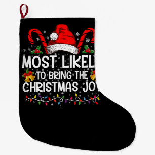 Most Likely To Bring The Christmas Joy Matching Large Christmas Stocking