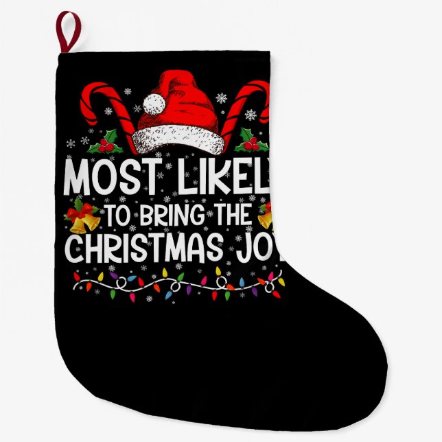 Most Likely To Bring The Christmas Joy Matching  Large Christmas Stocking (Front)