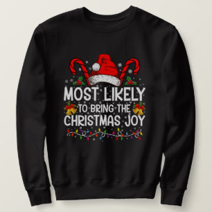 Most Likely To Bring The Christmas Joy Matching Sweatshirt