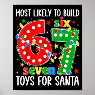 Most Likely To Build 67 Toys For Santa Funny Xmas  Poster