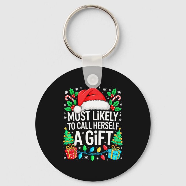Most Likely To Call Herself A Gif Matching Christm Keychain (Front)