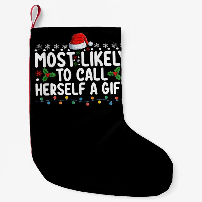 Most Likely To Call Herself A Gift Christmas Small Christmas Stocking (Front)