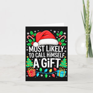 Most Likely To Call Himself A Gif Matching Christm Card