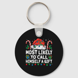 Most Likely To Call Himself A Gift Christmas Xmas Keychain