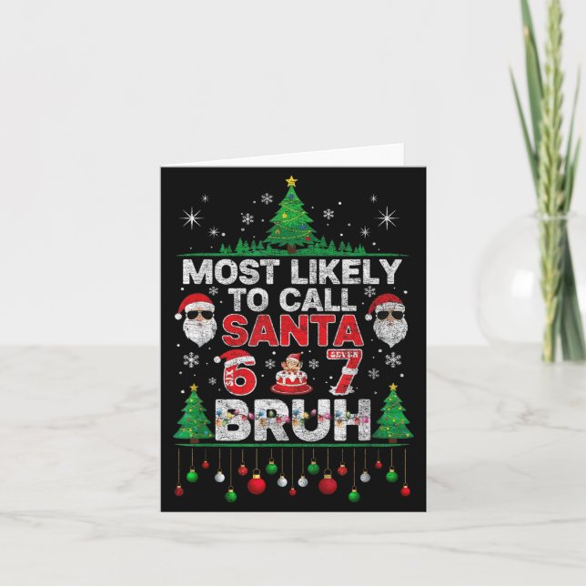 Most Likely To Call Santa 67 Six Seven Bruh Christ Card (Front)