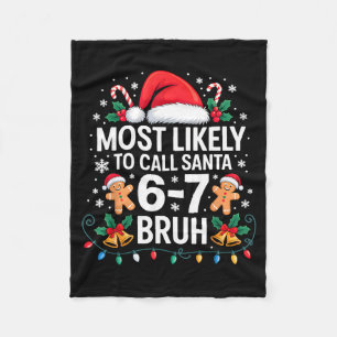Most Likely To Call Santa 67 Six Seven Bruh Christ Fleece Blanket