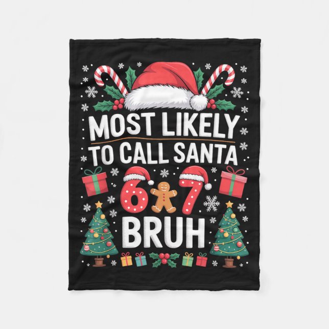 Most Likely To Call Santa 67 Six Seven Bruh Christ Fleece Blanket (Front)