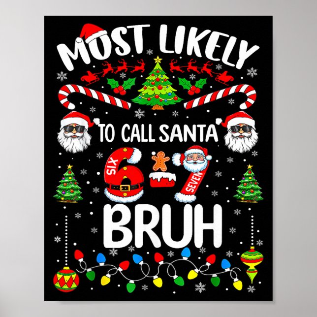 Most Likely To Call Santa 67 Six Seven Bruh Christ Poster (Front)