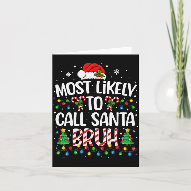 Most Likely To Call Santa Bruh Boys Funny Matching Card (Front)