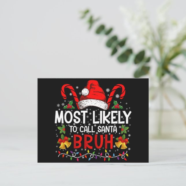 Most Likely To Call Santa Bruh Funny Christmas Invitation Postcard (Standing Front)