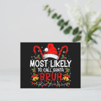 Most Likely To Call Santa Bruh Funny Christmas