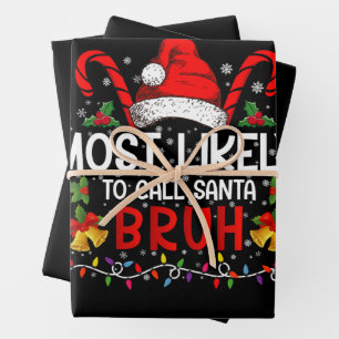 Most Likely To Call Santa Bruh Funny Christmas Wrapping Paper Sheet