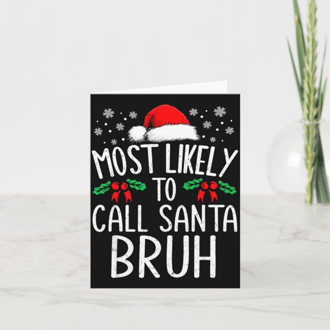 Most Likely To Call Santa Bruh Funny Matching Chri Card (Front)