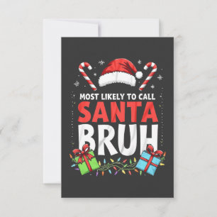 Most Likely to Call Santa Bruh Funny Xmas Thank You Card