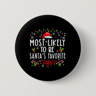 Most Likely To Christmas Be Santa's Favourite Matc 2 Inch Round Button