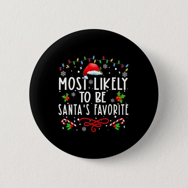 Most Likely To Christmas Be Santa's Favourite Matc 2 Inch Round Button (Front)