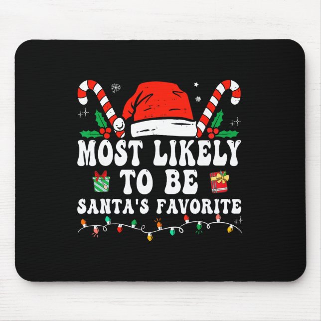 Most Likely To Christmas Be Santa's Favourite Matc Mouse Pad (Front)