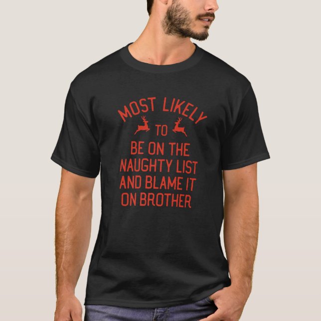 Most Likely To Christmas Blame It On Brother Match T-Shirt (Front)