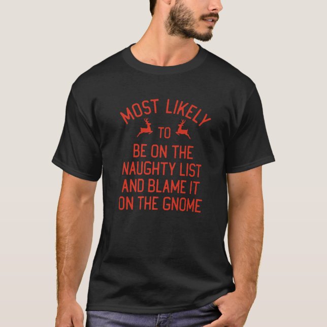 Most Likely To Christmas Blame It On The Gnome Mat T-Shirt (Front)