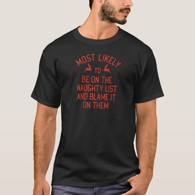 Most Likely To Christmas Blame It On Them Matching T-Shirt (Front)