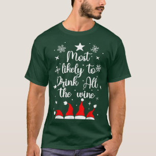 Most Likely To Christmas Drink All The Wine Santa T-Shirt