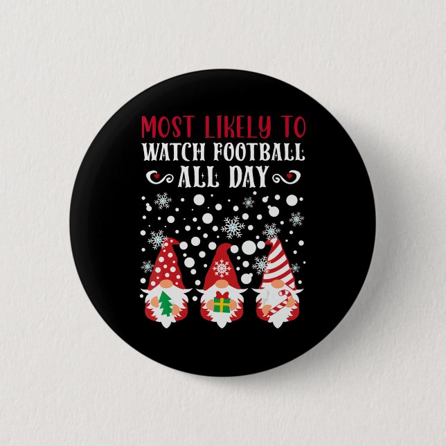 Most Likely To Christmas Gnomes Watch Football All 2 Inch Round Button (Front)
