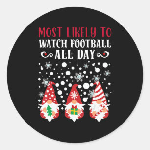Most Likely To Christmas Gnomes Watch Football All Classic Round Sticker