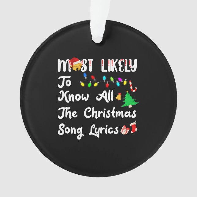 Most Likely To Christmas Know All Xmas Song Lyrics Ornament (Front)