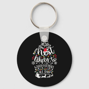 Most Likely To Christmas Lights Watch Football All Keychain