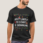 Most Likely To Christmas Shirt Funny Matching<br><div class="desc">Most Likely To Christmas Shirt Funny Matching Family Pyjamas Shirt. Perfect gift for your dad,  mom,  papa,  men,  women,  friend and family members on Thanksgiving Day,  Christmas Day,  Mothers Day,  Fathers Day,  4th of July,  1776 Independent day,  Veterans Day,  Halloween Day,  Patrick's Day</div>