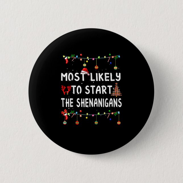 Most Likely To Christmas Shirt Funny Matching Fami 2 Inch Round Button (Front)