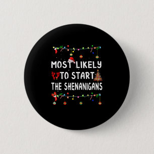 Most Likely To Christmas Shirt Funny Matching Fami 2 Inch Round Button