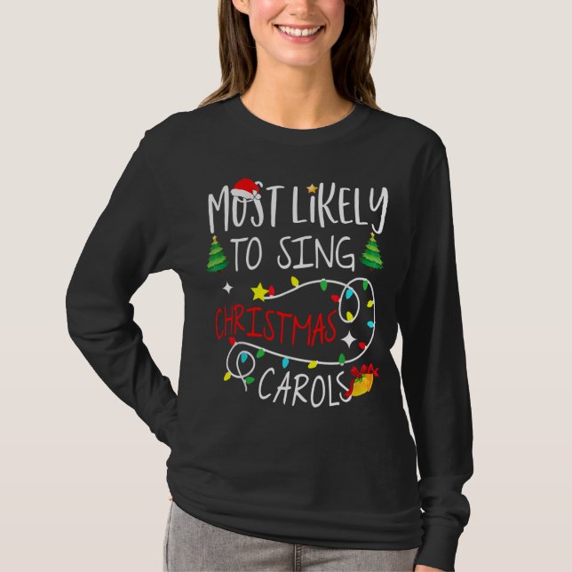 most likely to christmas shirts to sing christmas  (Front)