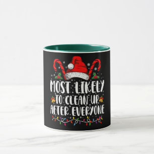 Most Likely To Clean Up After Everyone Christmas  Mug