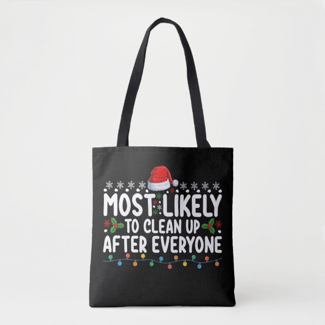 Most Likely To Clean Up After Everyone Christmas Tote Bag (Front)