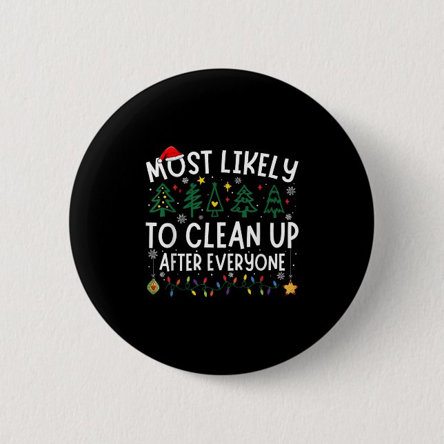Most Likely To Clean Up After Everyone Matching Ch 2 Inch Round Button (Front)