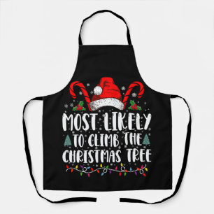 Most Likely To Climb The Xmas Tree Christmas  Apron