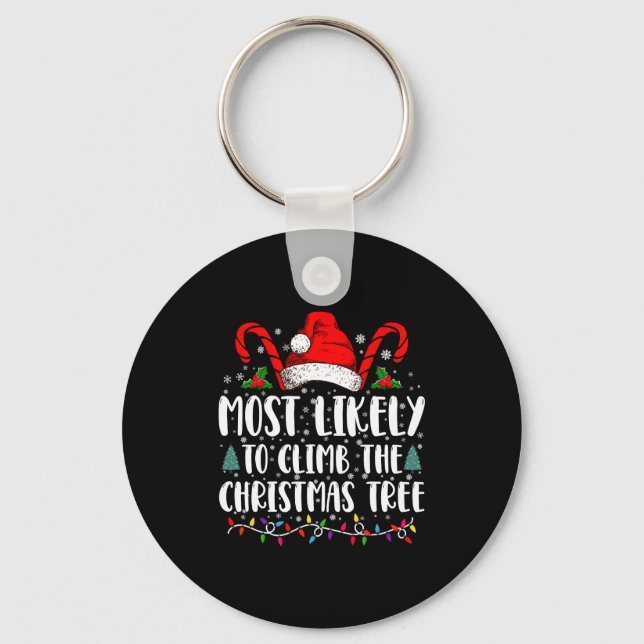 Most Likely To Climb The Xmas Tree Christmas  Keychain (Front)