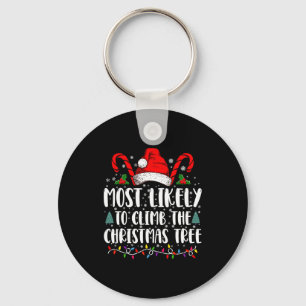 Most Likely To Climb The Xmas Tree Christmas  Keychain