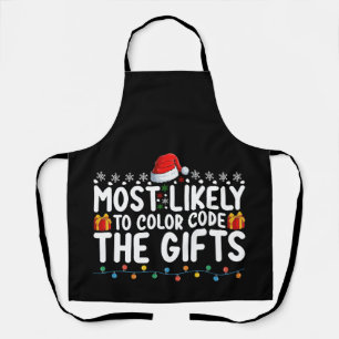 Most Likely To Colour Code The Gifts Christmas Hol Apron