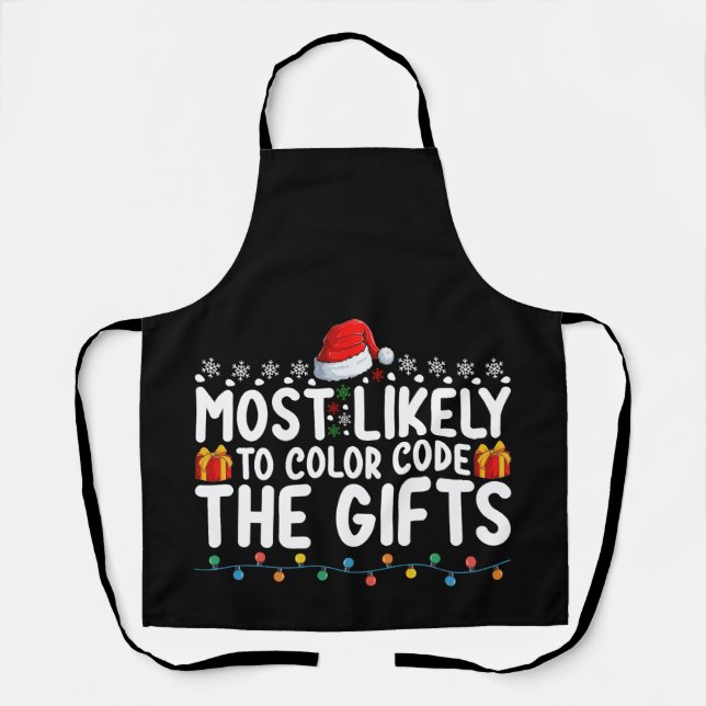 Most Likely To Colour Code The Gifts Christmas Hol Apron (Front)
