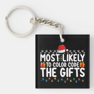 Most Likely To Colour Code The Gifts Christmas Hol Keychain