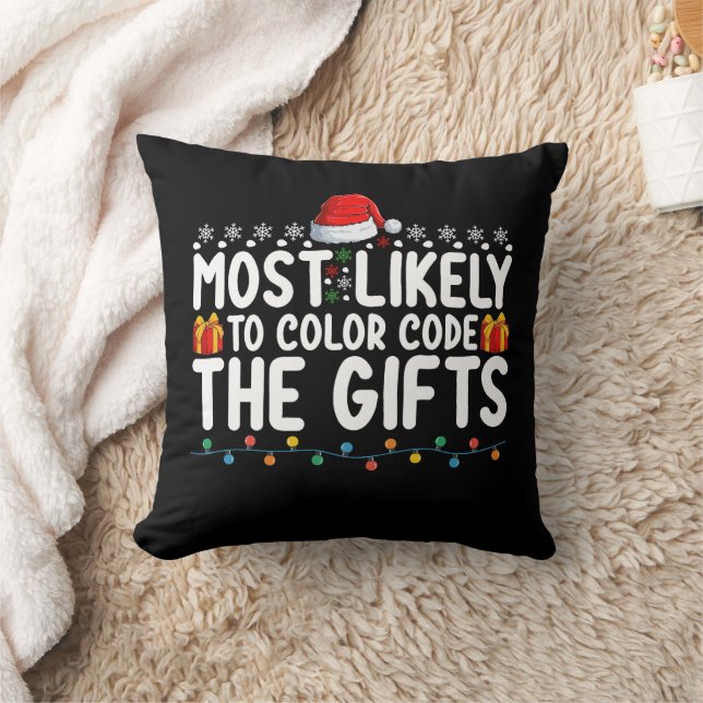 Most Likely To Colour Code The Gifts Christmas Hol Throw Pillow (Blanket)